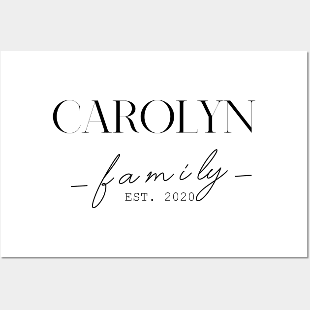 Carolyn Family EST. 2020, Surname, Carolyn Wall Art by ProvidenciaryArtist